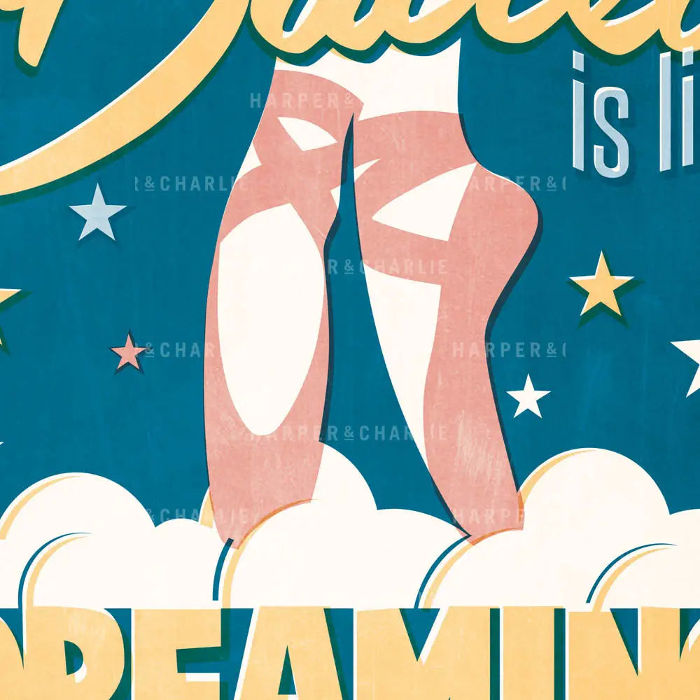 Ballet Is Like Dreaming With Your Feet Retro Print