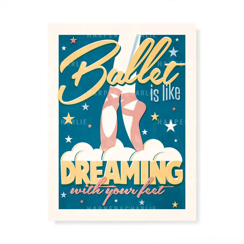 Ballet Is Like Dreaming With Your Feet Retro Print
