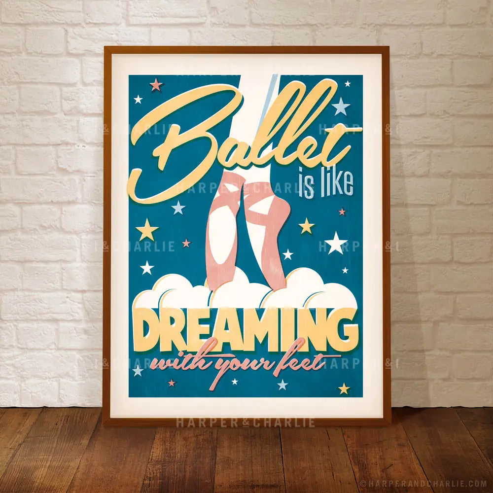 Ballet Is Like Dreaming With Your Feet Retro Print