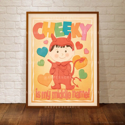 Cheeky Is My Middle Name Kids Print Boy Design
