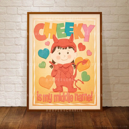 Cheeky Is My Middle Name Kids Print Girl Design