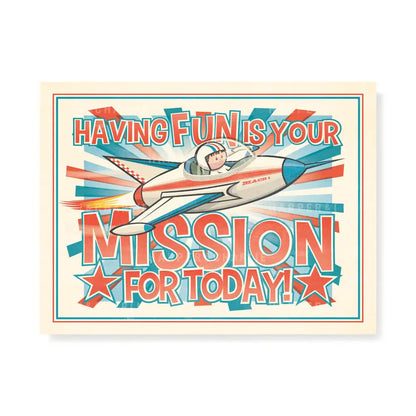 Having Fun Is Your Mission Kids&